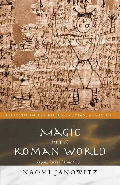 Magic in the Roman World: Pagans, Jews and Christians - Paperback