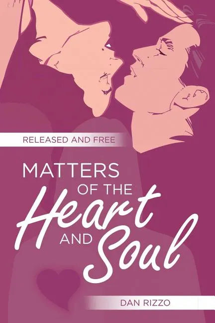 Matters of the Heart and Soul: Released and Free - Paperback