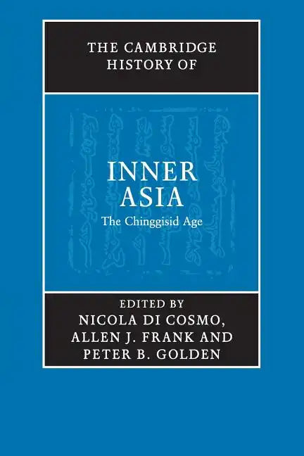 The Cambridge History of Inner Asia - Paperback