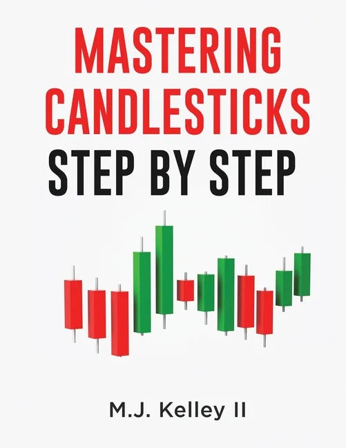Mastering Candlesticks: Step by Step - Paperback