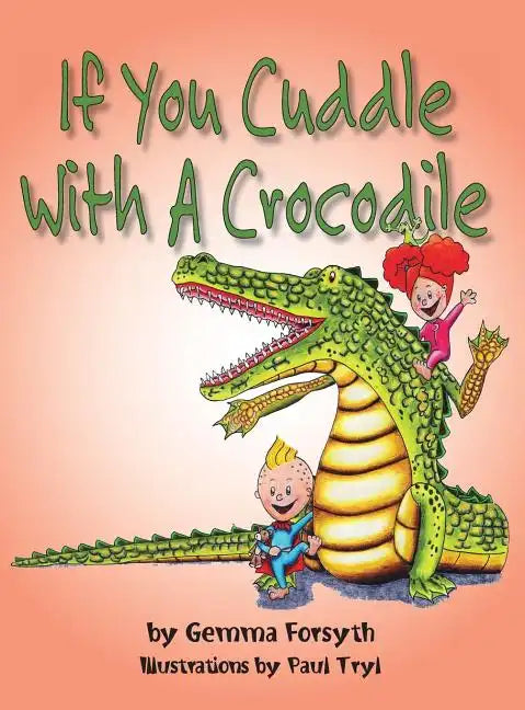If You Cuddle With a Crocodile - Hardcover