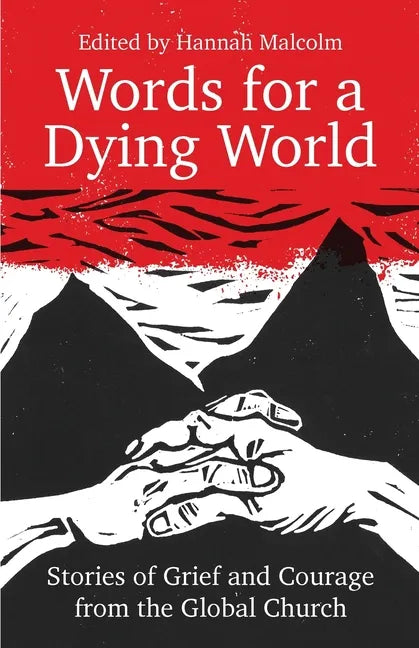 Words for a Dying World: Stories of Grief and Courage from the Global Church - Paperback