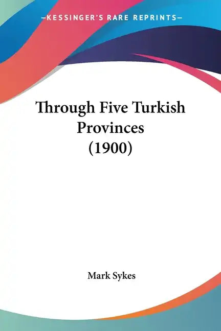 Through Five Turkish Provinces (1900) - Paperback