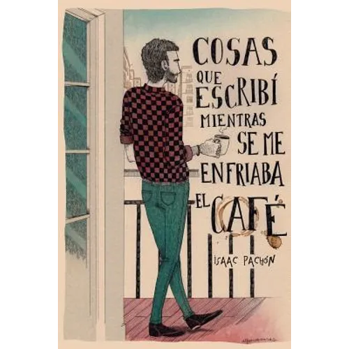 Cosas que escribí mientras se me enfriaba el café - Paperback