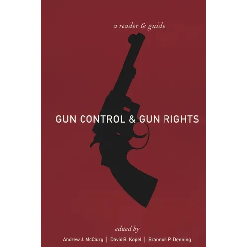 Gun Control and Gun Rights: A Reader and Guide - Paperback