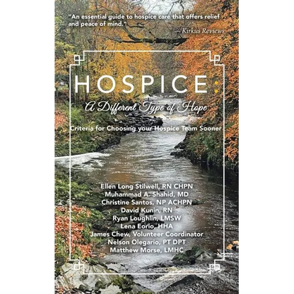 Hospice: A DIFFERENT TYPE OF HOPE: Criteria For Choosing Your Hospice Team Sooner - Paperback