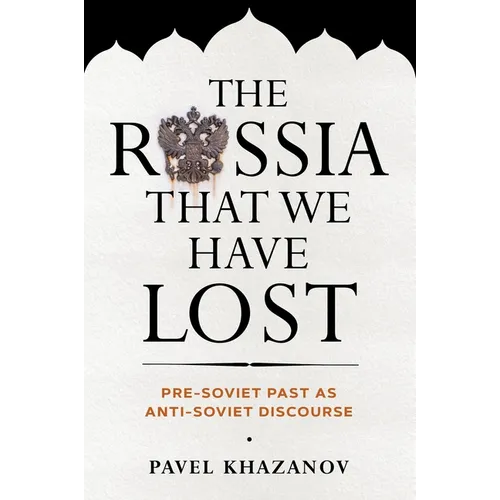 The Russia That We Have Lost - Hardcover