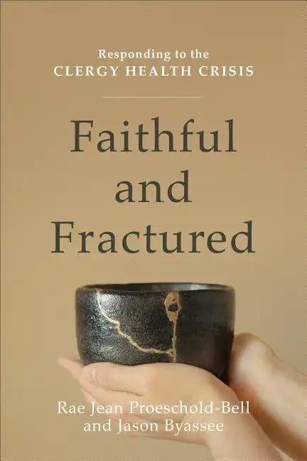 Faithful and Fractured: Responding to the Clergy Health Crisis - Paperback