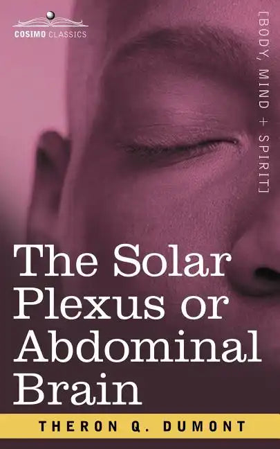The Solar Plexus or Abdominal Brain - Paperback