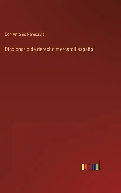 Diccionario de derecho mercantil español - Hardcover