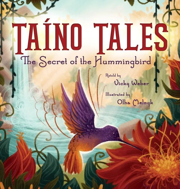 Taíno Tales: The Secret of the Hummingbird - Hardcover