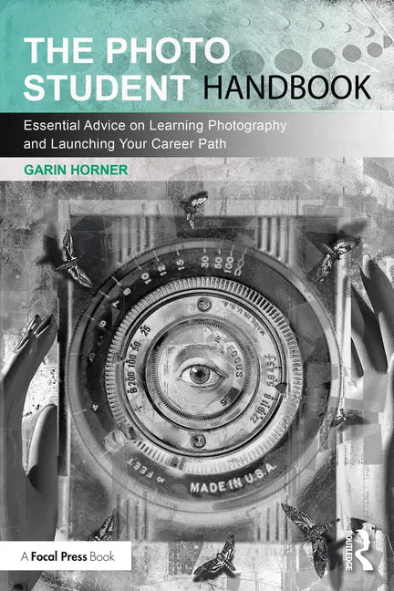 The Photo Student Handbook: Essential Advice on Learning Photography and Launching Your Career Path - Paperback