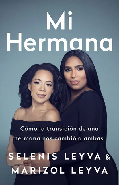Mi Hermana: Cómo La Transición de Una Hermana Nos Cambió a Ambas - Paperback