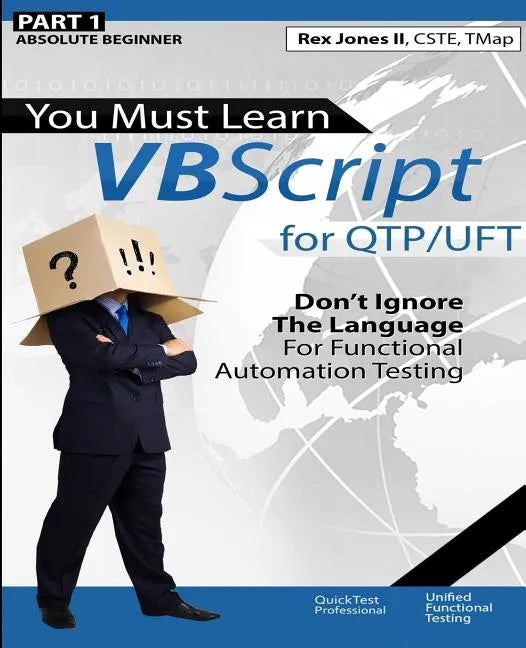 (Part 1) You Must Learn VBScript for QTP/UFT: Don't Ignore The Language For Functional Automation Testing (Black & White Edition) - Paperback