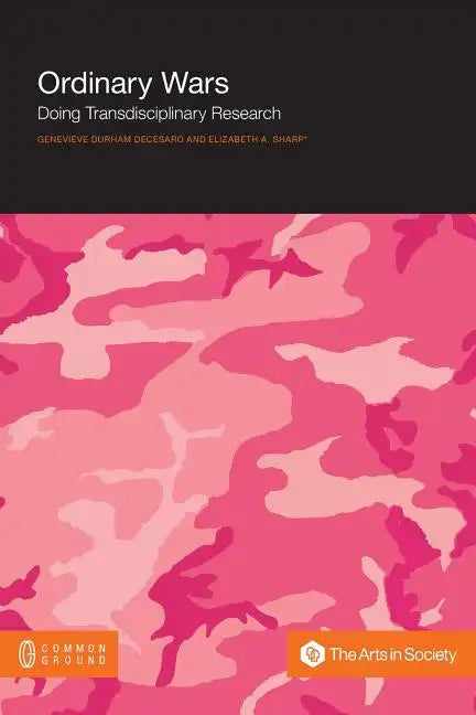 Ordinary Wars: Doing Transdisciplinary Research - Paperback