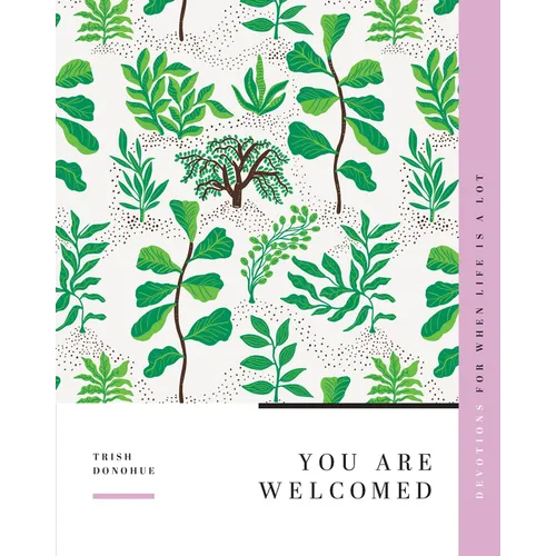 You Are Welcomed: Devotions for When Life Is a Lot - Paperback