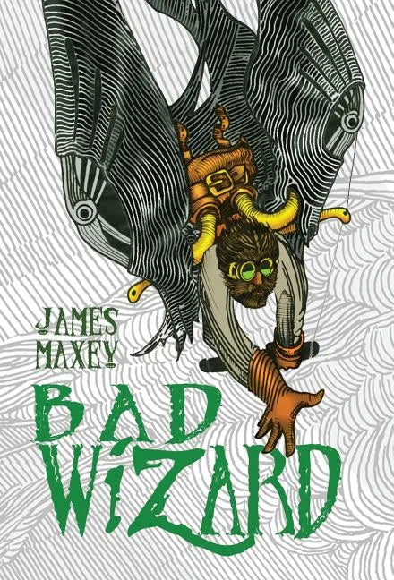 Bad Wizard - Hardcover