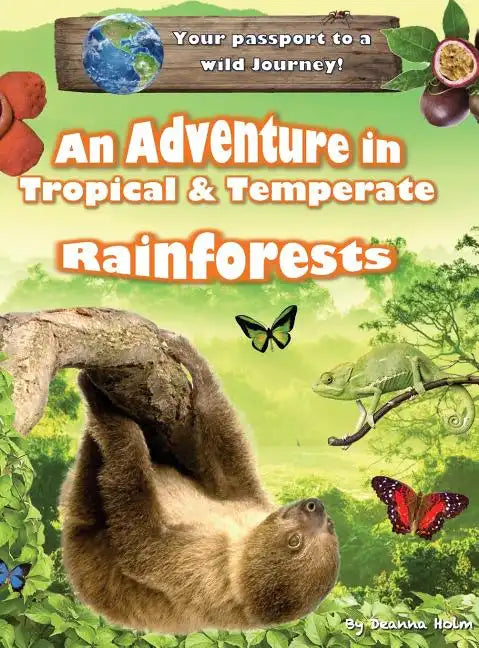 An Adventure in Tropical & Temperate Rainforests - Hardcover