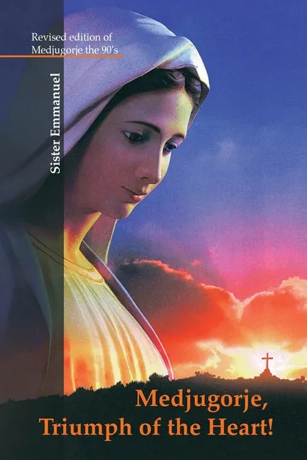 Medjugorje: Triumph of the Heart - Paperback