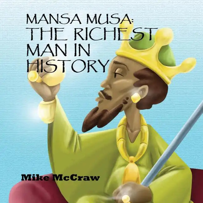 Mansa Musa: The Richest Man In History - Paperback