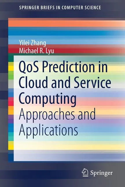 Qos Prediction in Cloud and Service Computing: Approaches and Applications - Paperback