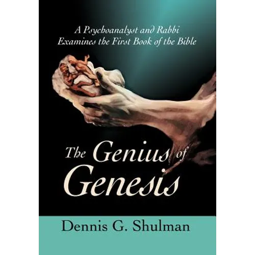 The Genius of Genesis: A Psychoanalyst and Rabbi Examines the First Book of the Bible - Hardcover