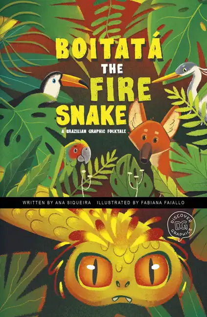Boitatá the Fire Snake: A Brazilian Graphic Folktale - Hardcover