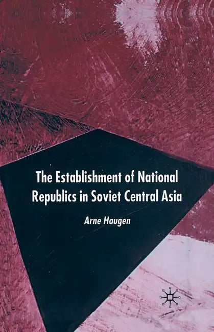 The Establishment of National Republics in Central Asia - Paperback