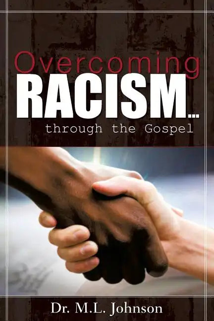 Overcoming Racism.Through the Gospel (Revised Edition 2017) - Paperback
