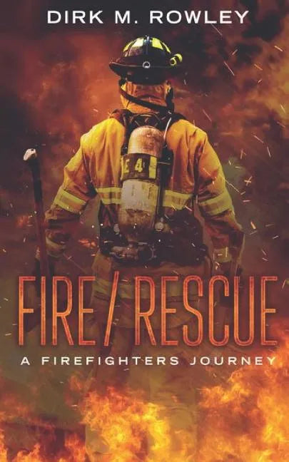 Fire / Rescue: A Firefighter's Journey - Paperback