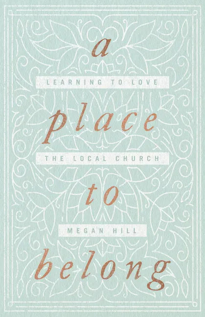 A Place to Belong: Learning to Love the Local Church - Paperback