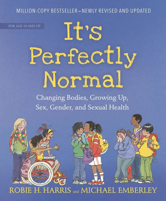 It's Perfectly Normal: Changing Bodies, Growing Up, Sex, Gender, and Sexual Health - Hardcover