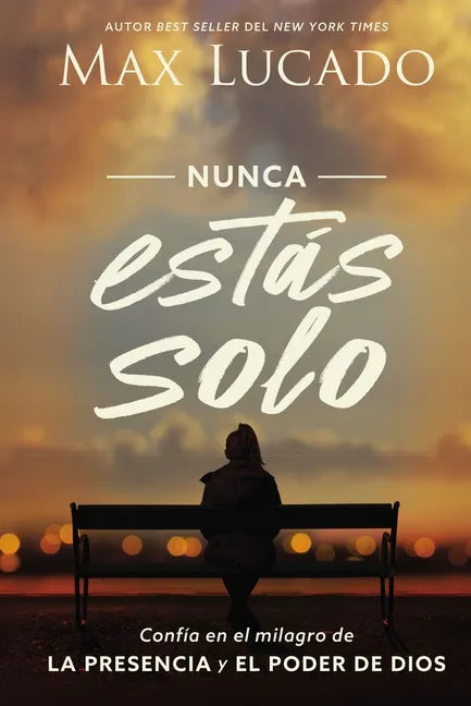 Nunca Estás Solo: Confía En El Milagro de la Presencia Y El Poder de Dios - Paperback