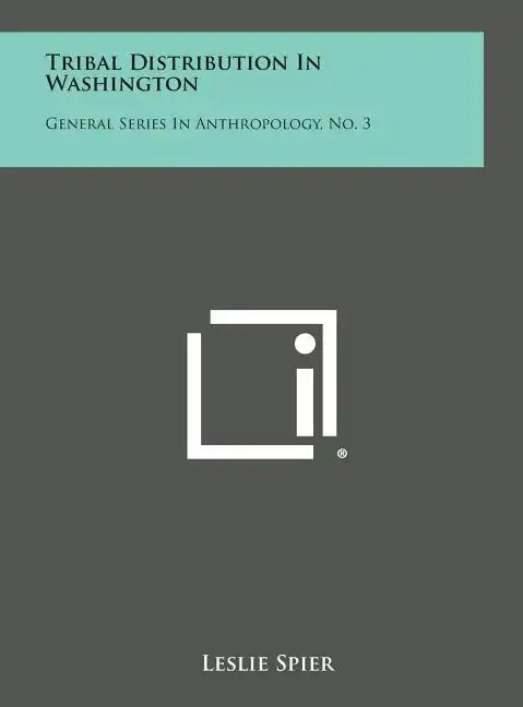 Tribal Distribution in Washington: General Series in Anthropology, No. 3 - Hardcover