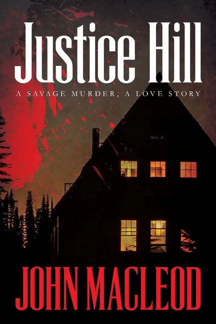 Justice Hill: a savage murder, a love story - Paperback
