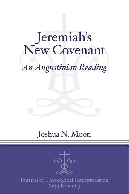 Jeremiah's New Covenant: An Augustinian Reading - Paperback