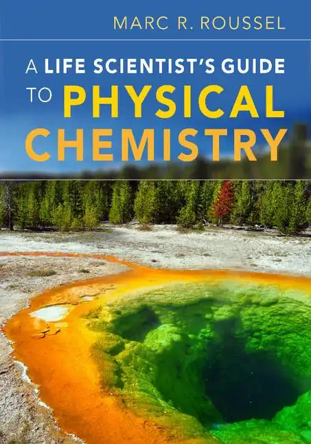 A Life Scientist's Guide to Physical Chemistry - Paperback