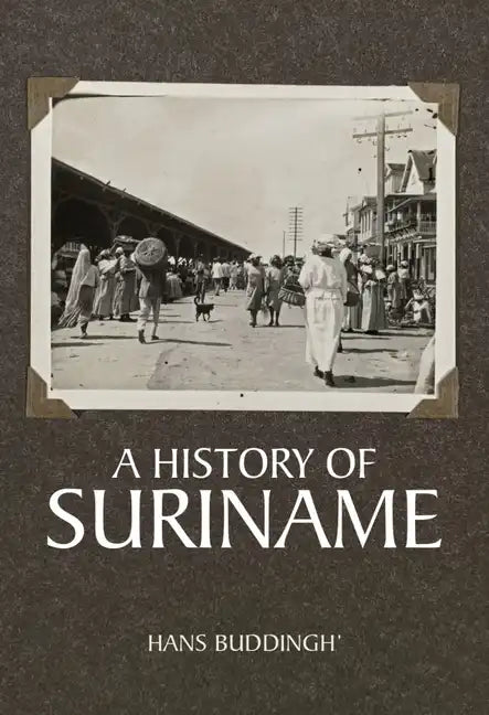 A History of Suriname - Paperback