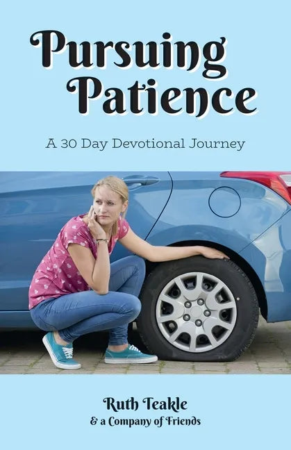 Pursuing Patience: A 30 Day Devotional Journey - Paperback
