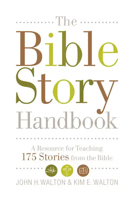 The Bible Story Handbook: A Resource for Teaching 175 Stories from the Bible - Paperback