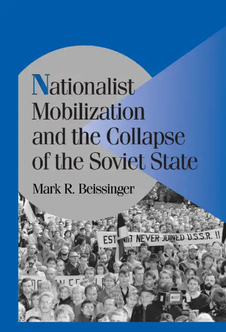 Nationalist Mobilization and the Collapse of the Soviet State - Paperback