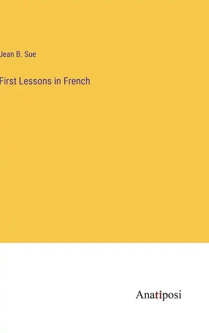 First Lessons in French - Hardcover