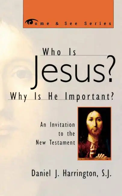 Who Is Jesus? Why Is He Important?: An Invitation to the New Testament - Paperback