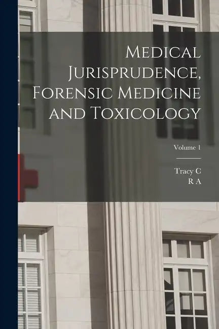 Medical Jurisprudence, Forensic Medicine and Toxicology; Volume 1 - Paperback