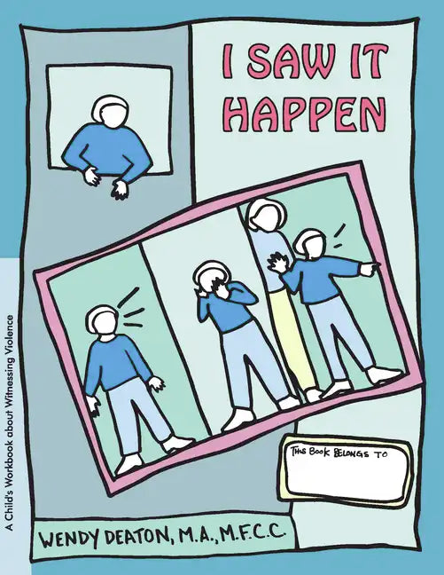 Grow: I Saw It Happen: A Child's Workbook about Witnessing Violence - Paperback