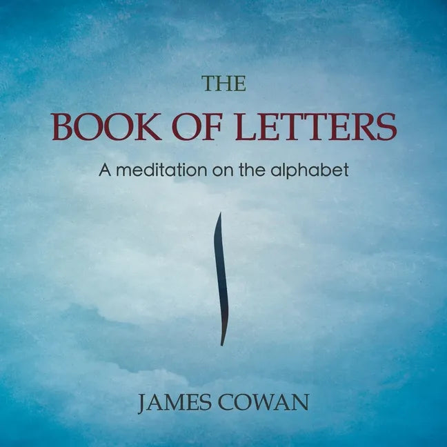 The Book of Letters: A meditation on the alphabet - Paperback