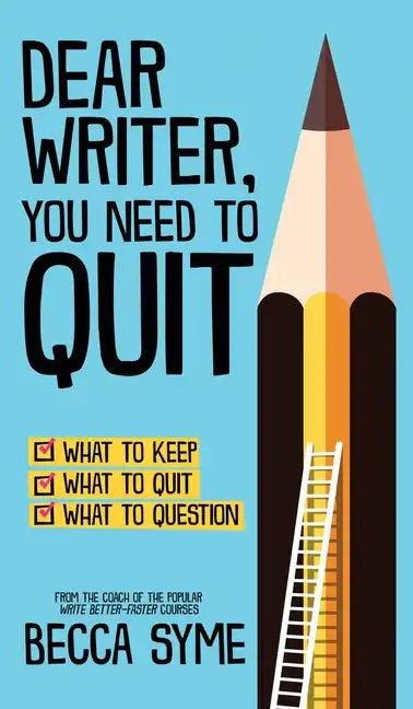 Dear Writer, You Need to Quit - Hardcover