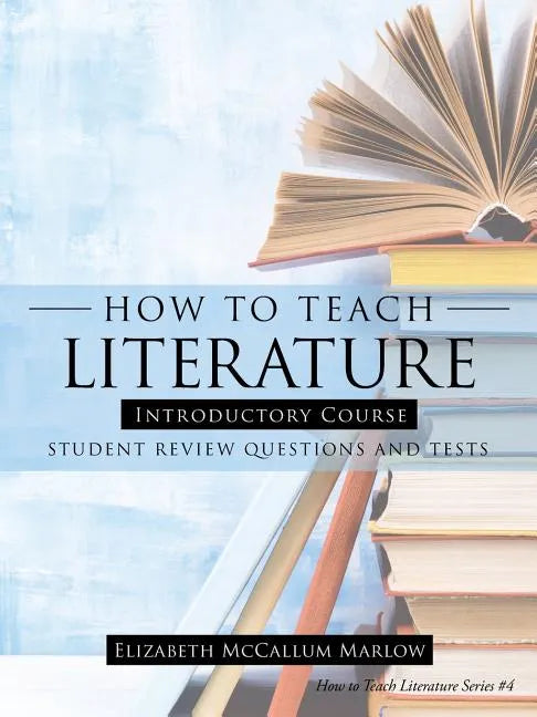 How to Teach Literature Introductory Course: Student Review Questions and Tests - Paperback