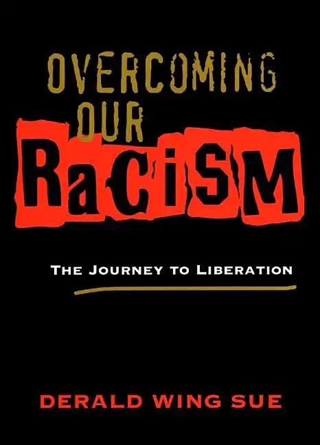Overcoming Our Racism: The Journey to Liberation - Paperback