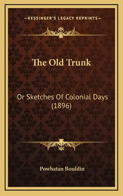 The Old Trunk: Or Sketches of Colonial Days (1896) - Hardcover